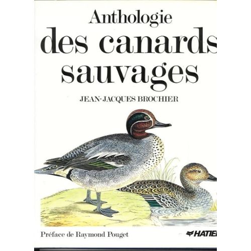 Anthologie Des Canards Sauvages de Jean Jacques Brochier