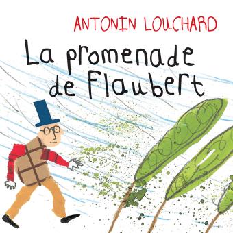 La promenade de Flaubert cartonné Antonin Louchard Achat Livre