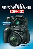 Lumix Superzoom Fotoschule FZ100 FZ45 TZ10 TZ8: FZ 100 / FZ 45 / TZ 10
