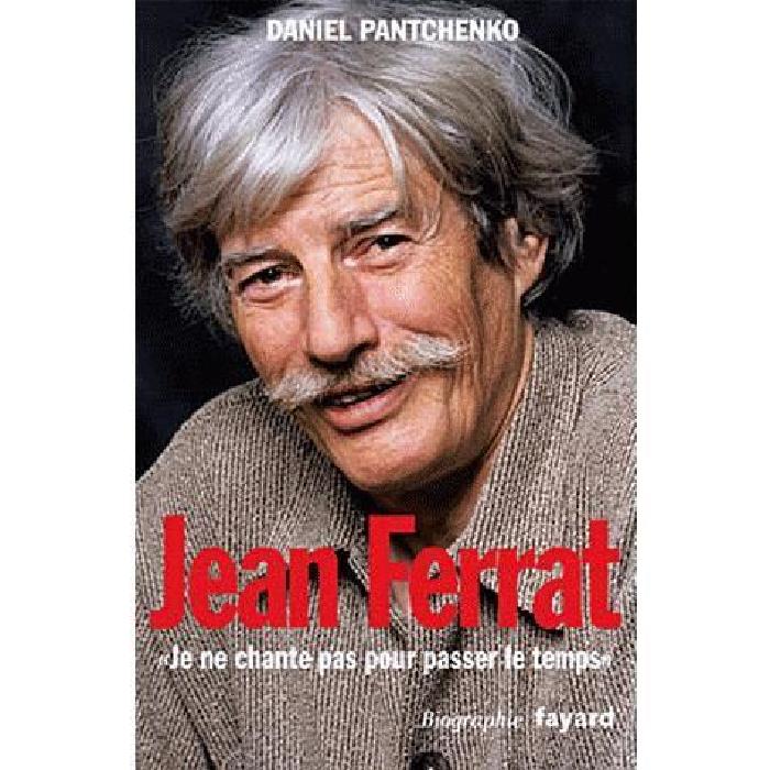 Jean Ferrat Achat / Vente livre Daniel Pantchenko Fayard Parution 29