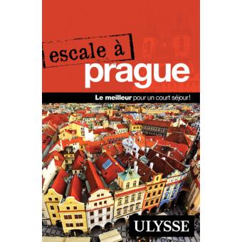 Le guide Escale à Prague est l?outil idéal pour tirer le maximum d