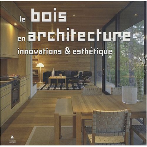 bois en architecture Innovations et esthétique Collectif Livres